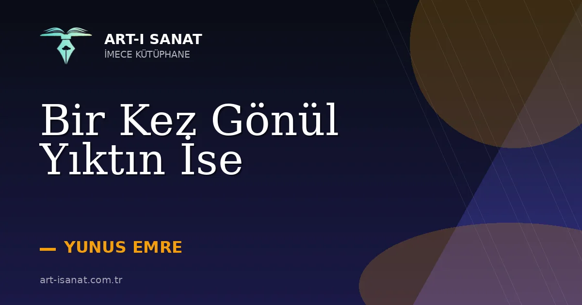 Bir Kez Gönül Yıktın İse