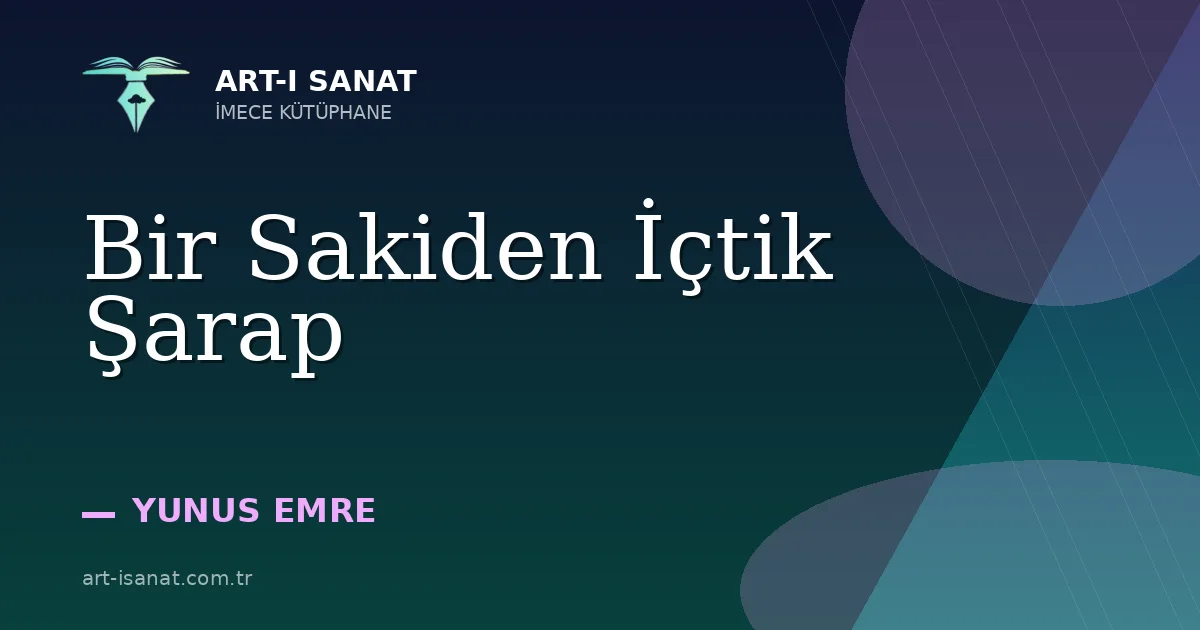 Bir Sakiden İçtik Şarap