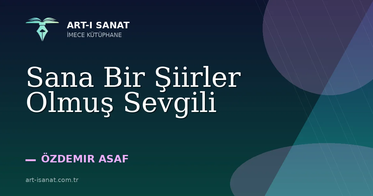 Sana Bir Şiirler Olmuş Sevgili
