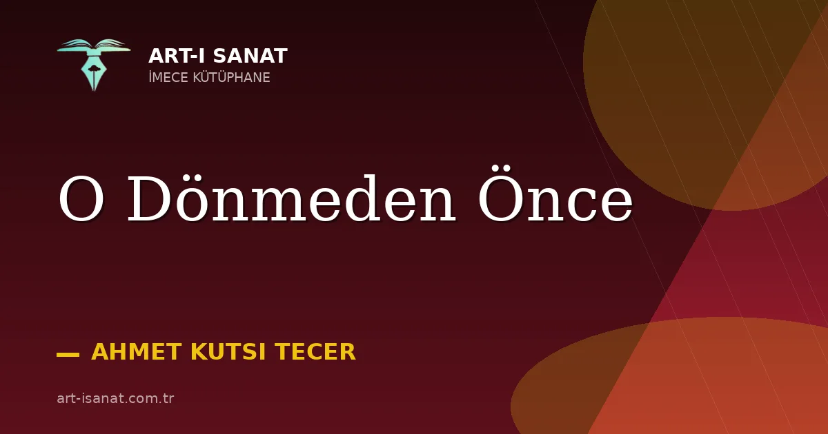 O Dönmeden Önce