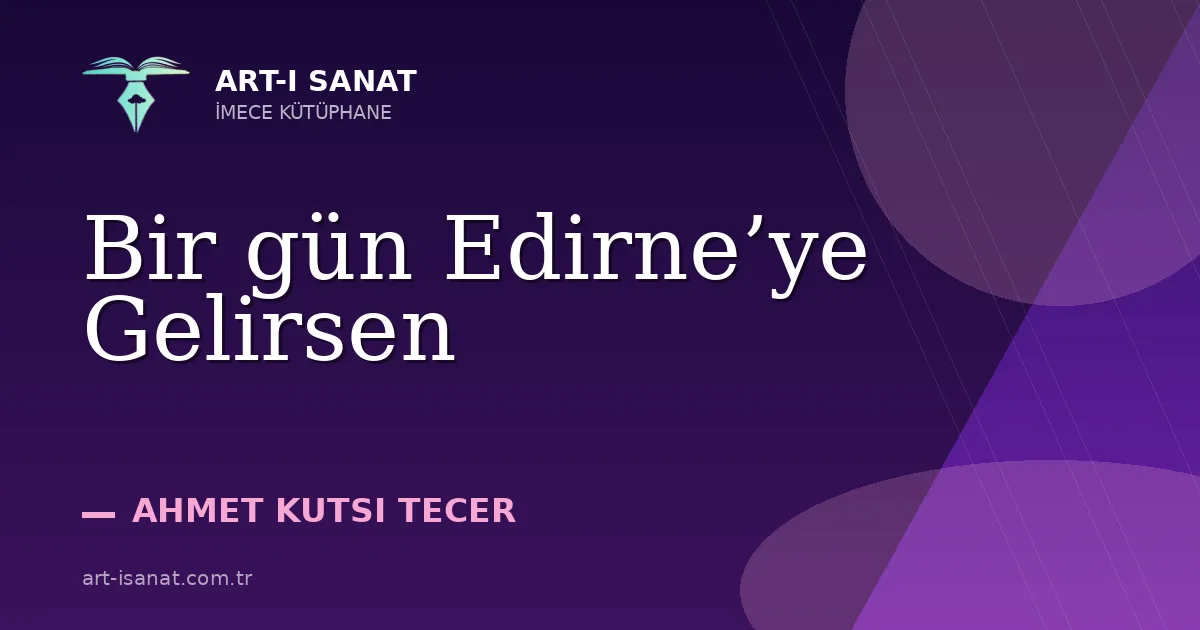 Bir gün Edirne’ye Gelirsen