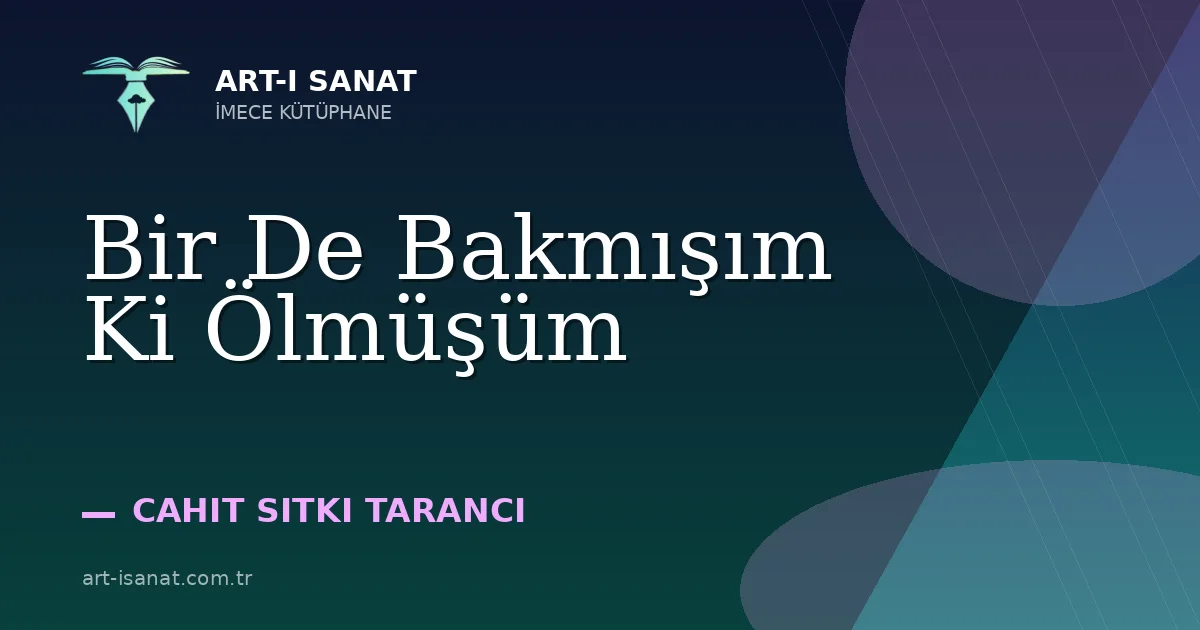 Bir De Bakmışım Ki Ölmüşüm