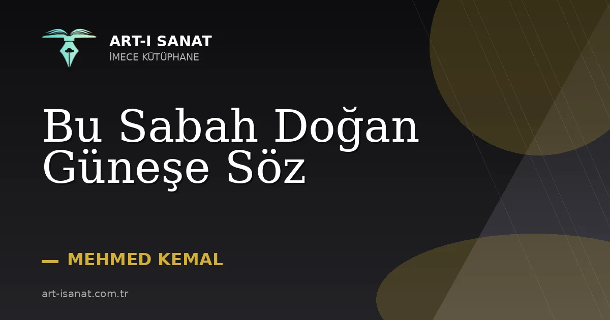 Bu Sabah Doğan Güneşe Söz