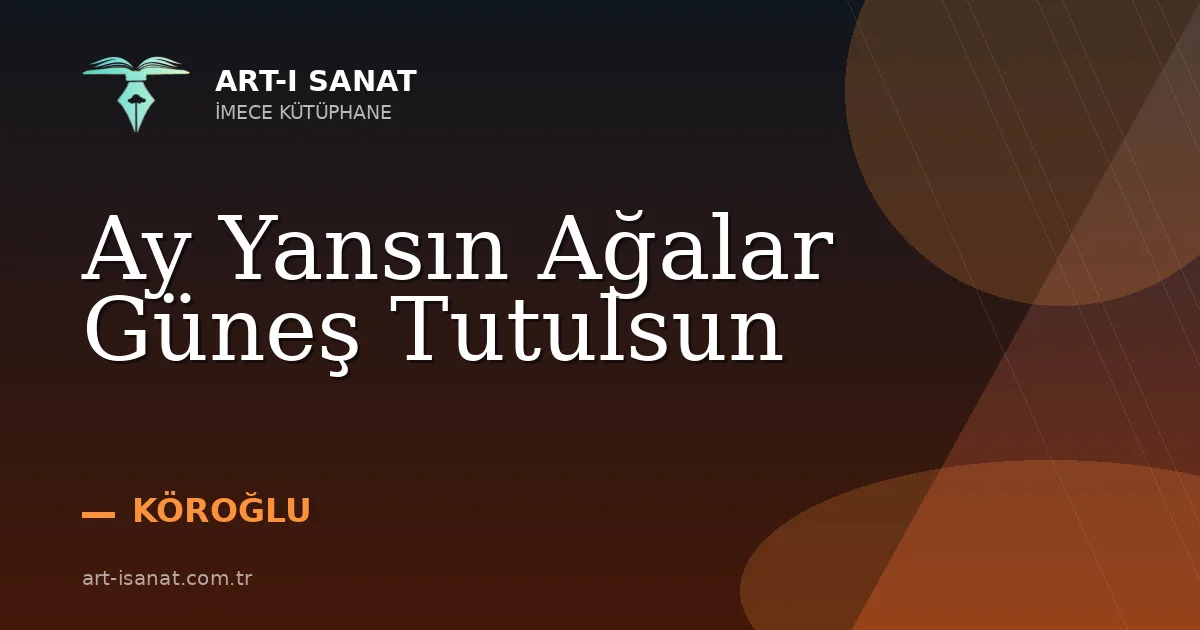 Ay Yansın Ağalar Güneş Tutulsun