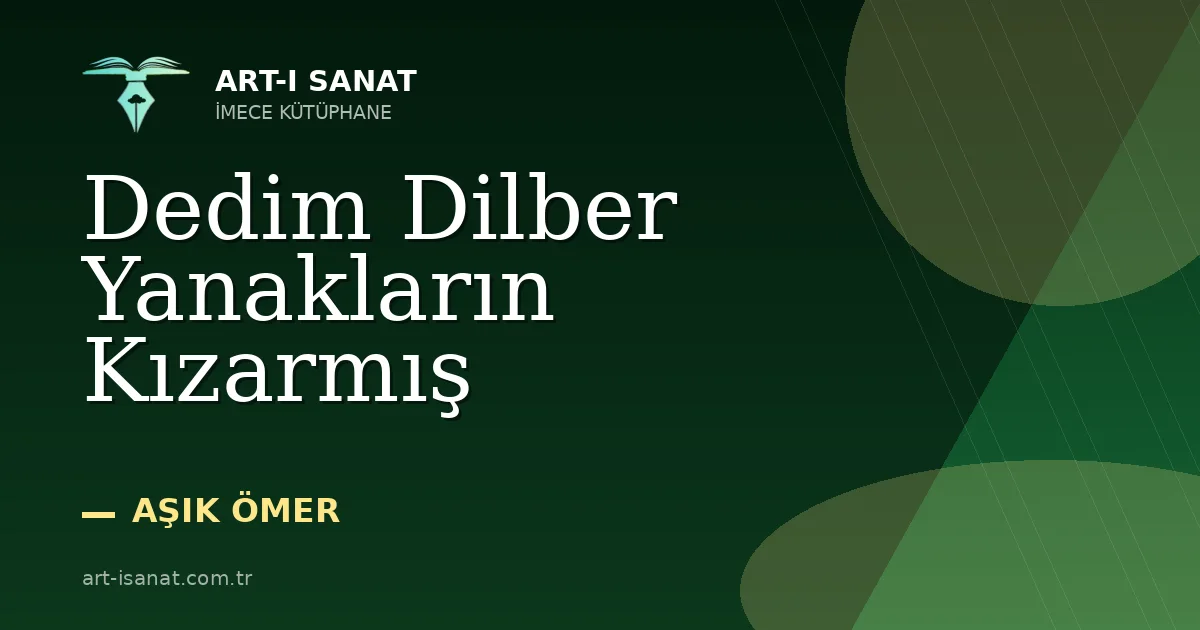 Dedim Dilber Yanakların Kızarmış