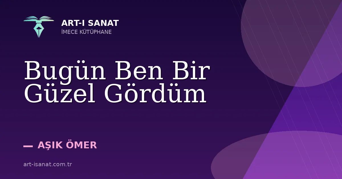 Bugün Ben Bir Güzel Gördüm