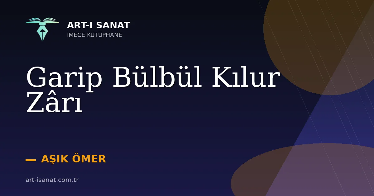 Garip Bülbül Kılur Zârı
