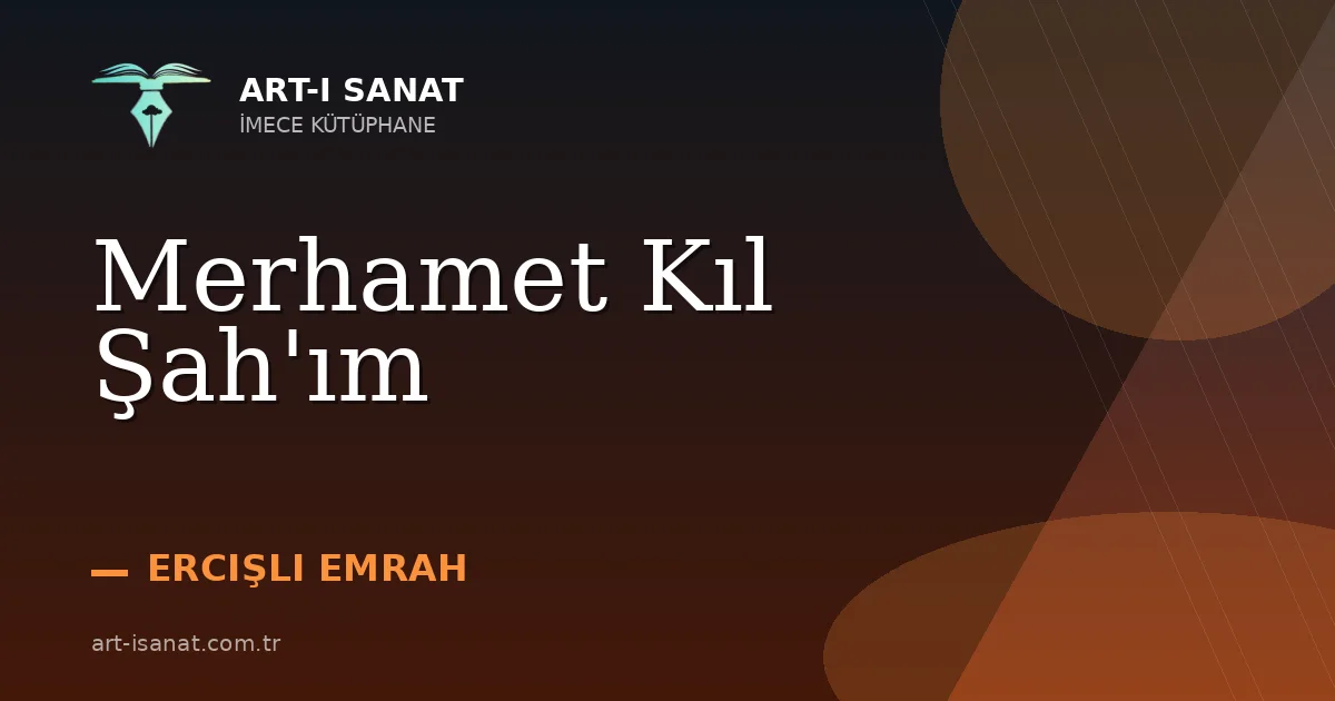 Merhamet Kıl Şah'ım