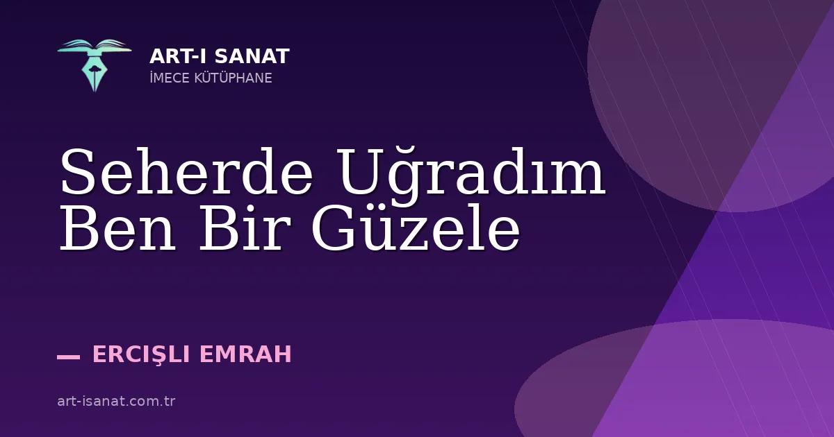 Seherde Uğradım Ben Bir Güzele