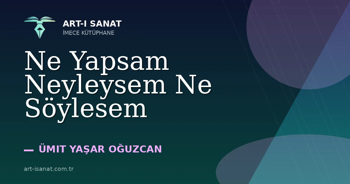 Ne Yapsam Neyleysem Ne Söylesem