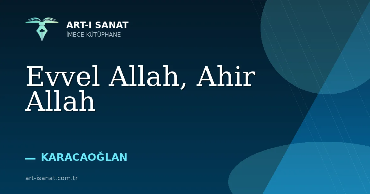 Evvel Allah, Ahir Allah
