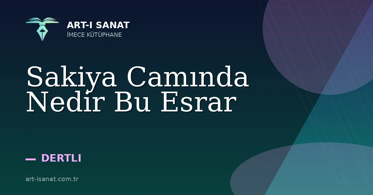 Sakiya Camında Nedir Bu Esrar