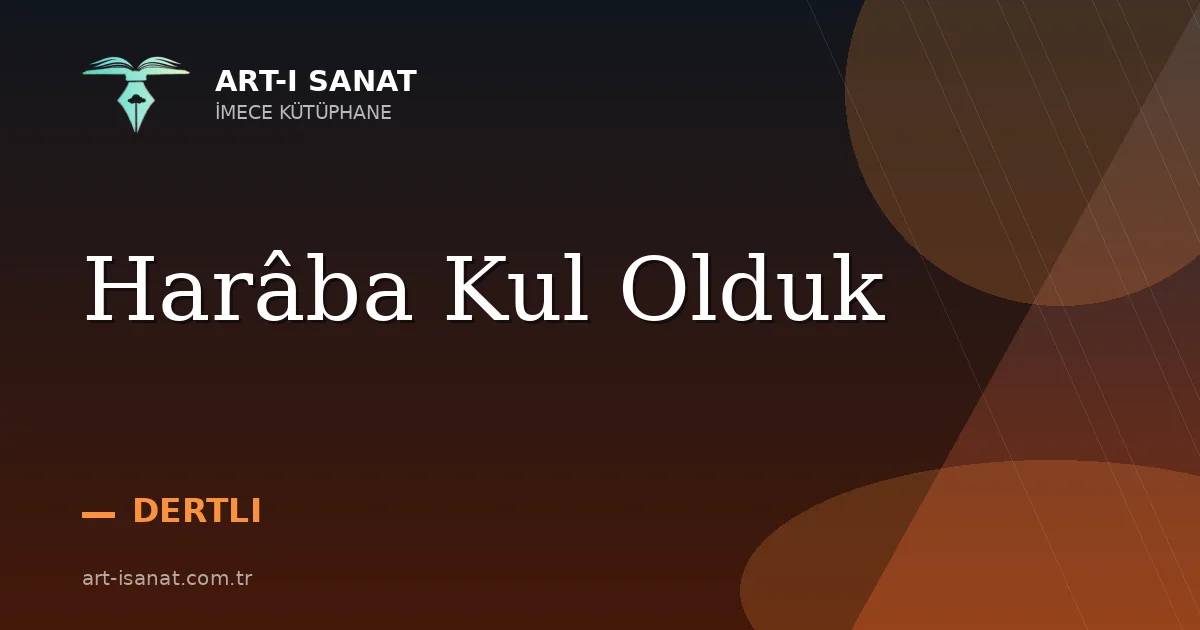 Harâba Kul Olduk