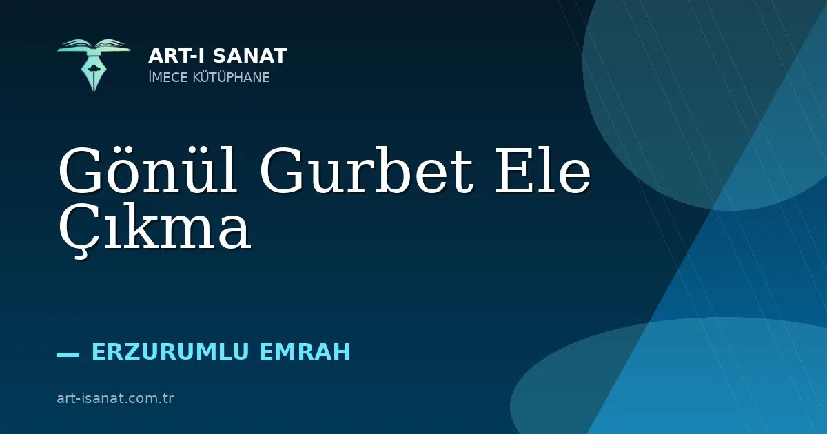 Gönül Gurbet Ele Çıkma