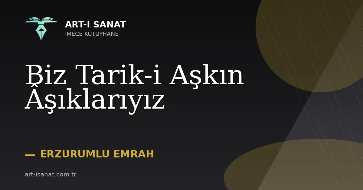 Biz Tarik-i Aşkın Âşıklarıyız