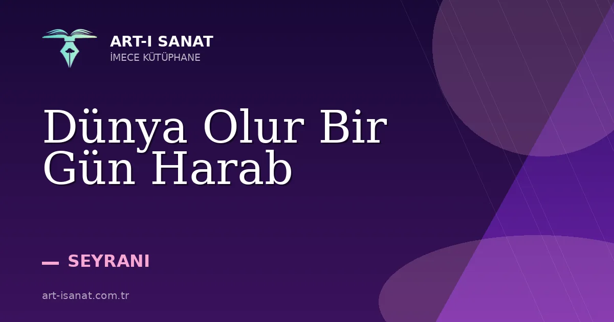Dünya Olur Bir Gün Harab