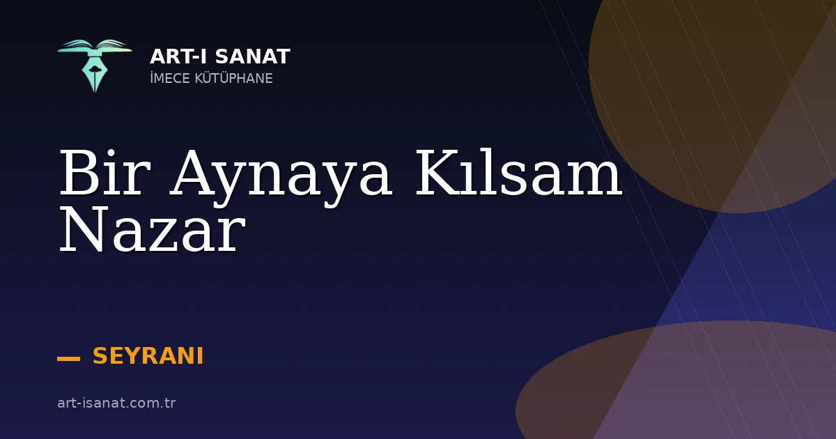Bir Aynaya Kılsam Nazar