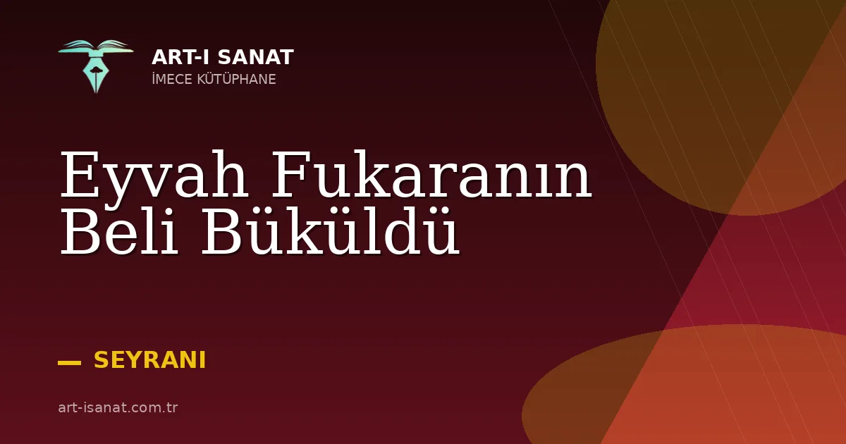 Eyvah Fukaranın Beli Büküldü