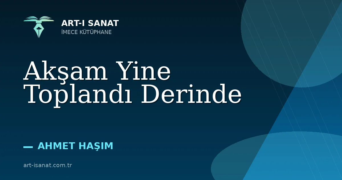 Akşam Yine Toplandı Derinde