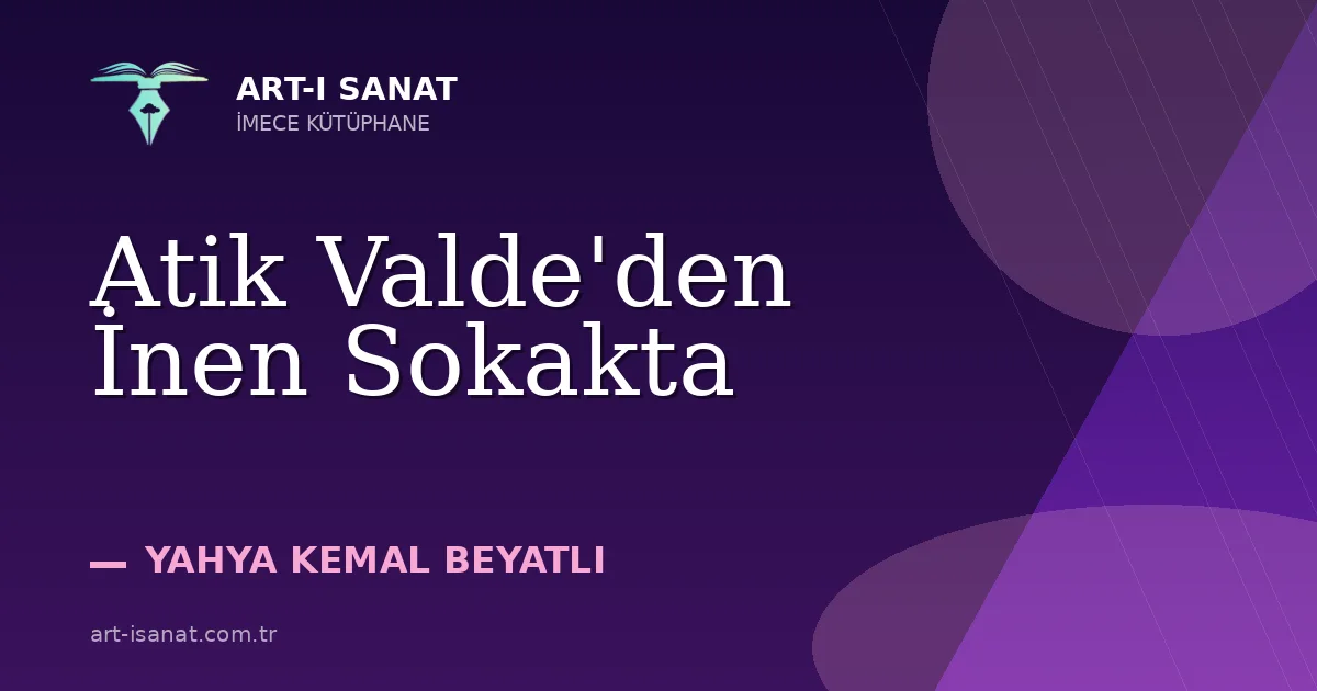 Atik Valde'den İnen Sokakta