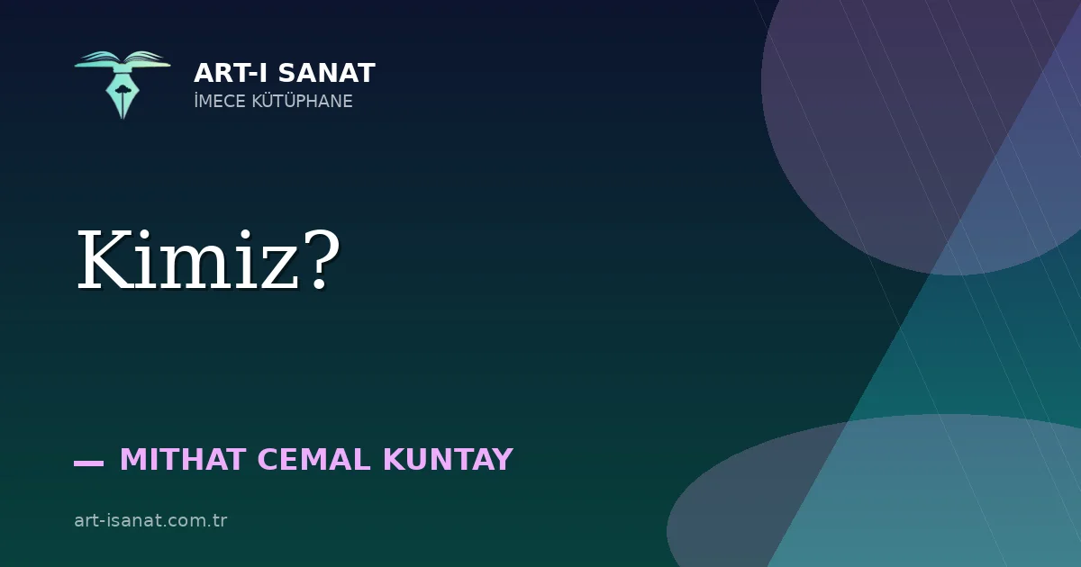 Kimiz?