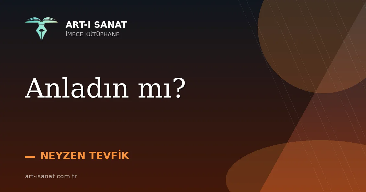 Anladın mı?