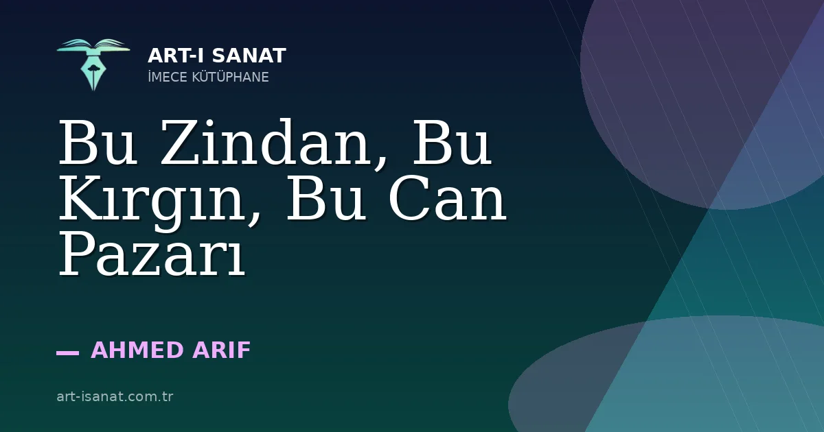 Bu Zindan, Bu Kırgın, Bu Can Pazarı