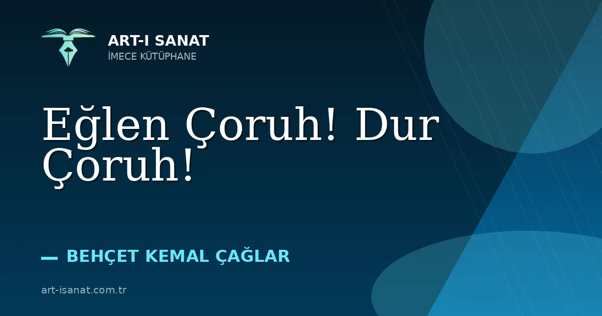 Eğlen Çoruh! Dur Çoruh!
