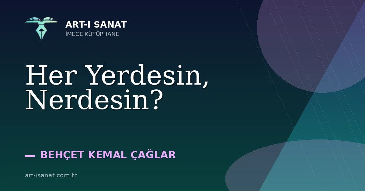 Her Yerdesin, Nerdesin?