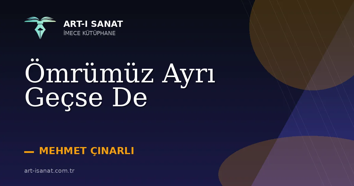 Ömrümüz Ayrı Geçse De