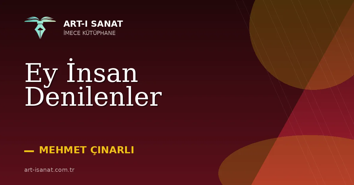 Ey İnsan Denilenler