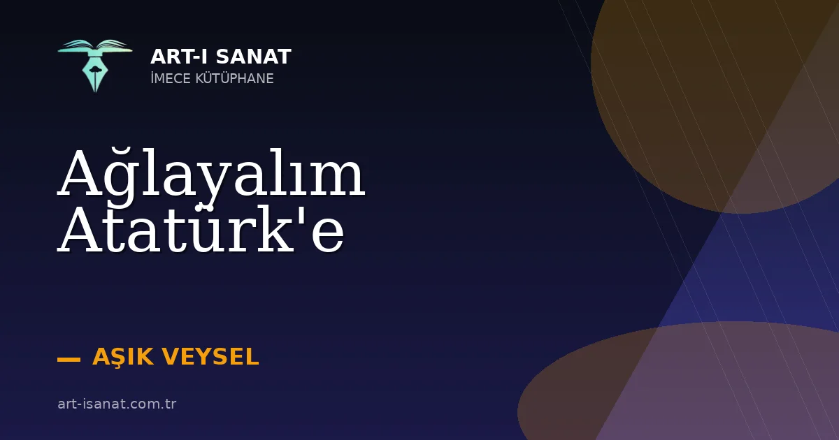 Ağlayalım Atatürk'e