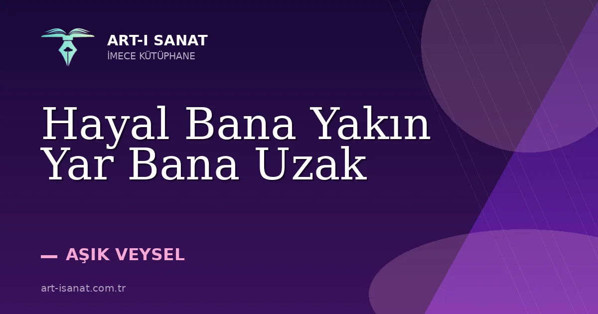 Hayal Bana Yakın Yar Bana Uzak