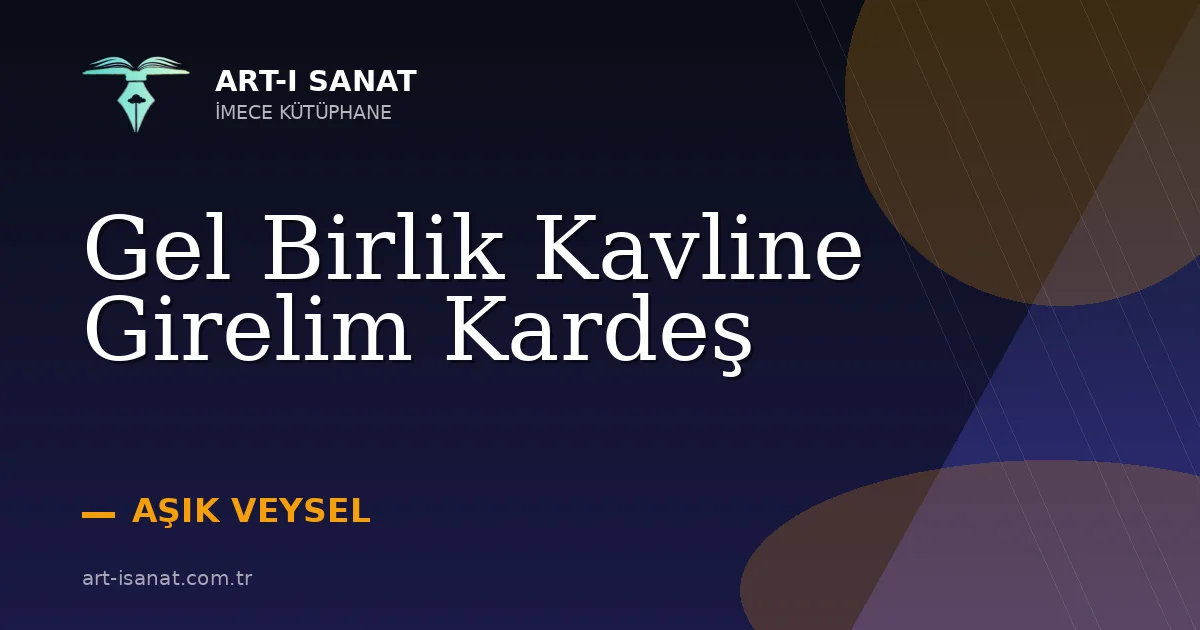 Gel Birlik Kavline Girelim Kardeş