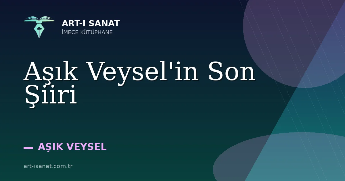 Aşık Veysel'in Son Şiiri