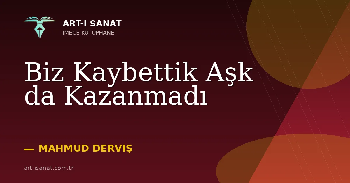 Biz Kaybettik Aşk da Kazanmadı