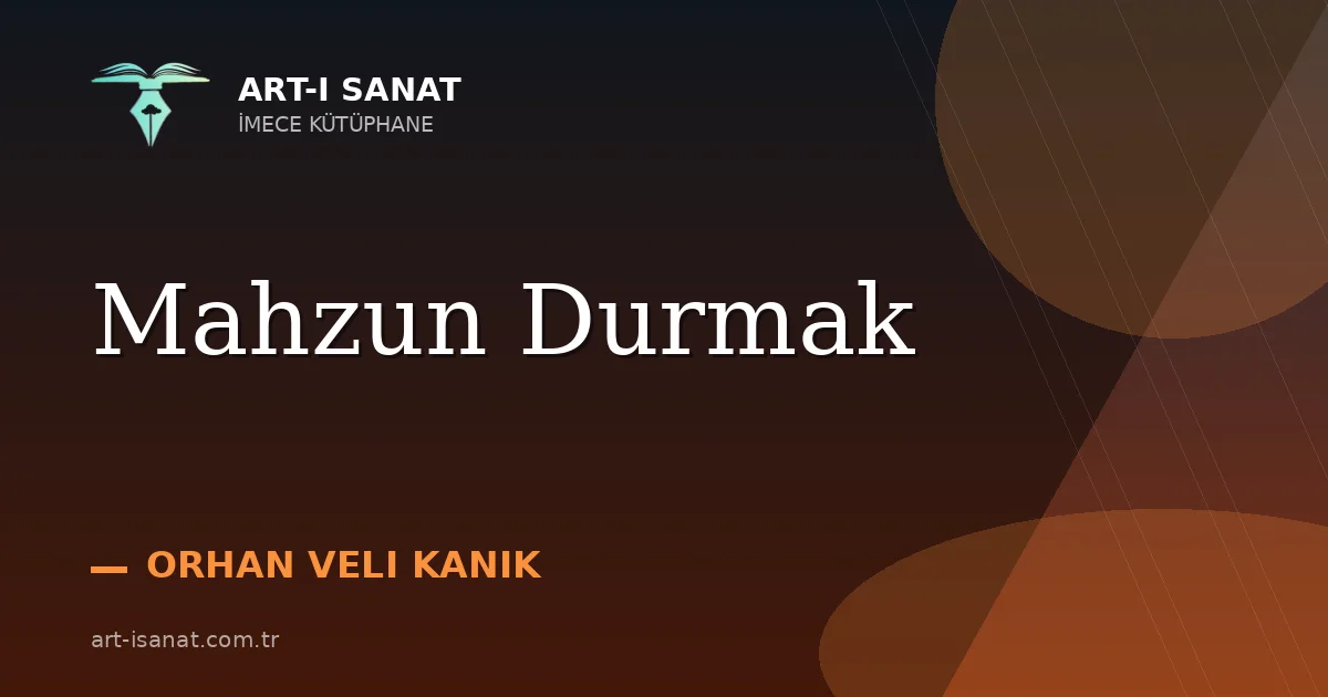 Mahzun Durmak