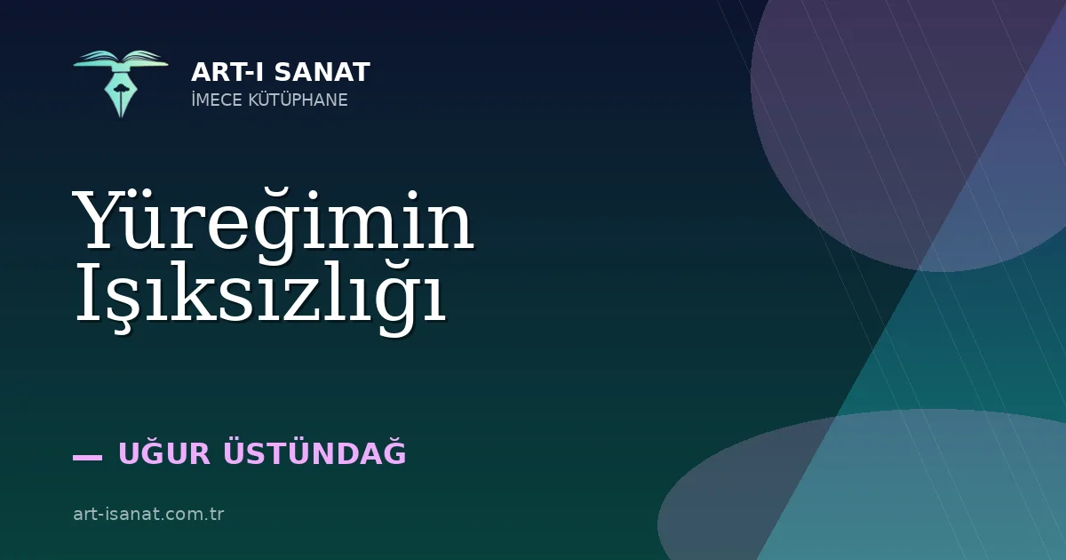Yüreğimin Işıksızlığı