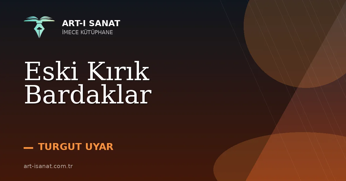 Eski Kırık Bardaklar