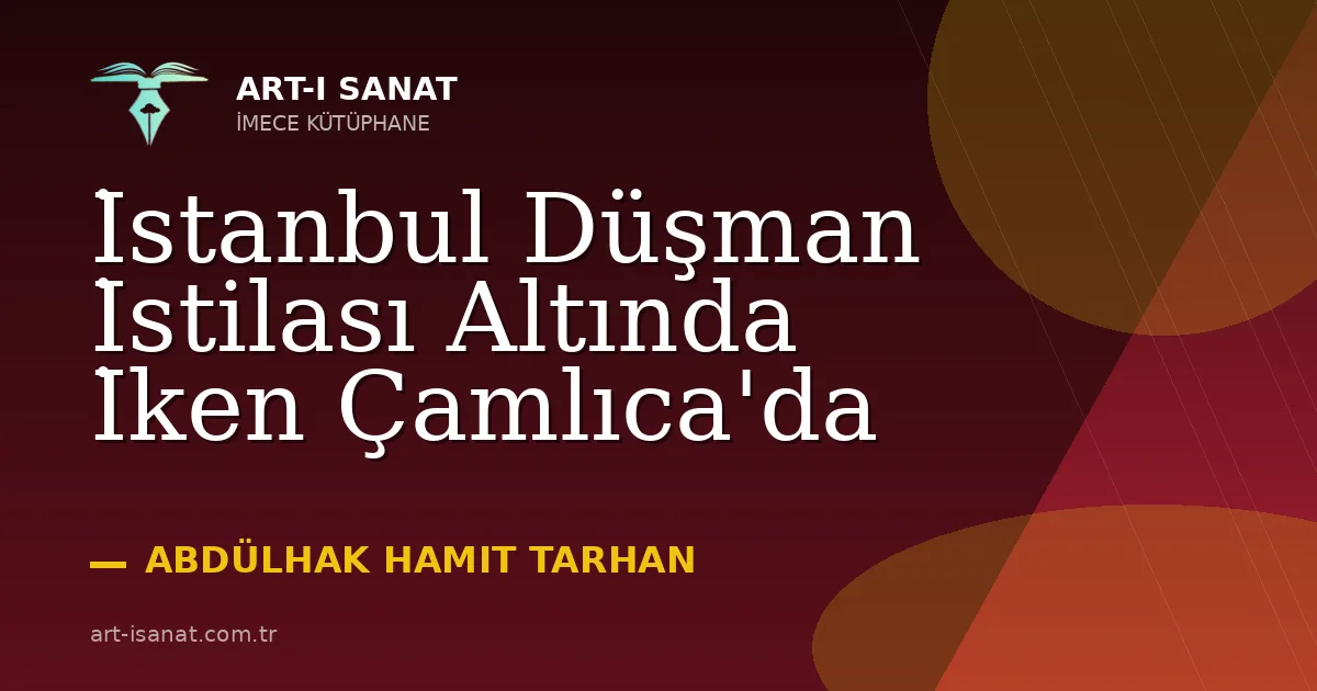 İstanbul Düşman İstilası Altında İken Çamlıca'da