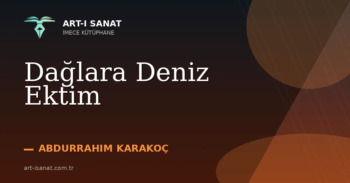 Dağlara Deniz Ektim