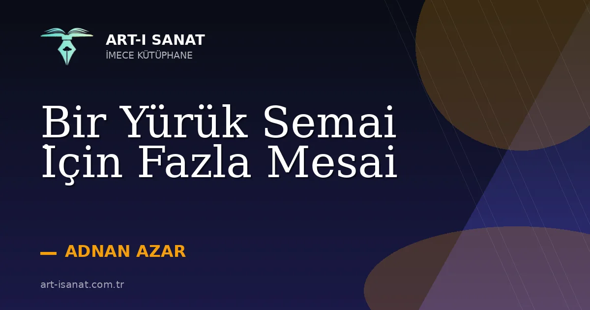 Bir Yürük Semai İçin Fazla Mesai