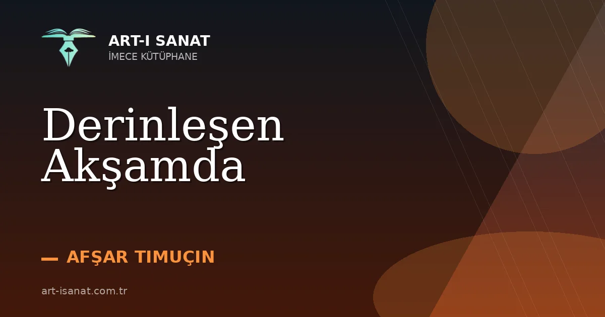 Derinleşen Akşamda