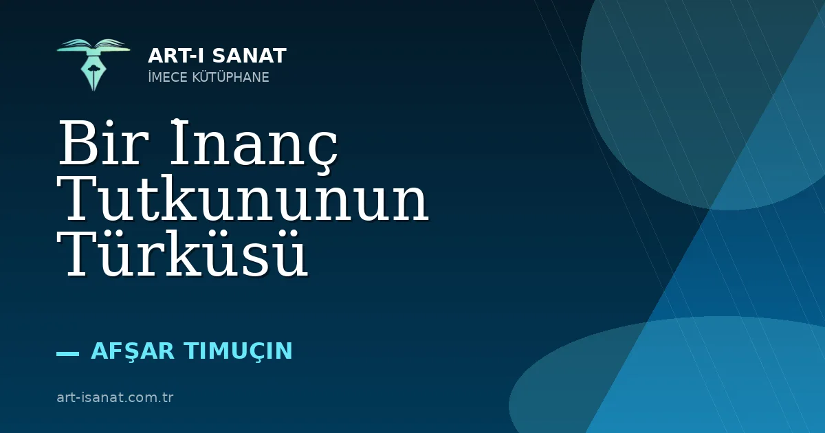 Bir İnanç Tutkununun Türküsü
