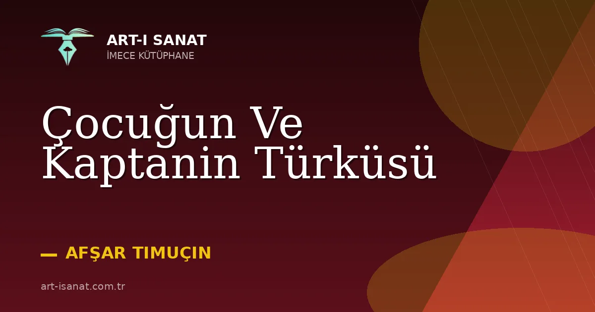 Çocuğun Ve Kaptanin Türküsü