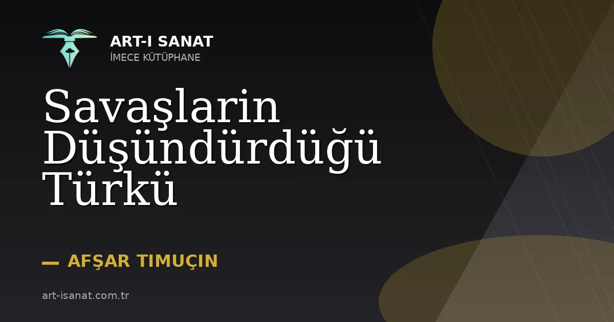 Savaşlarin Düşündürdüğü Türkü