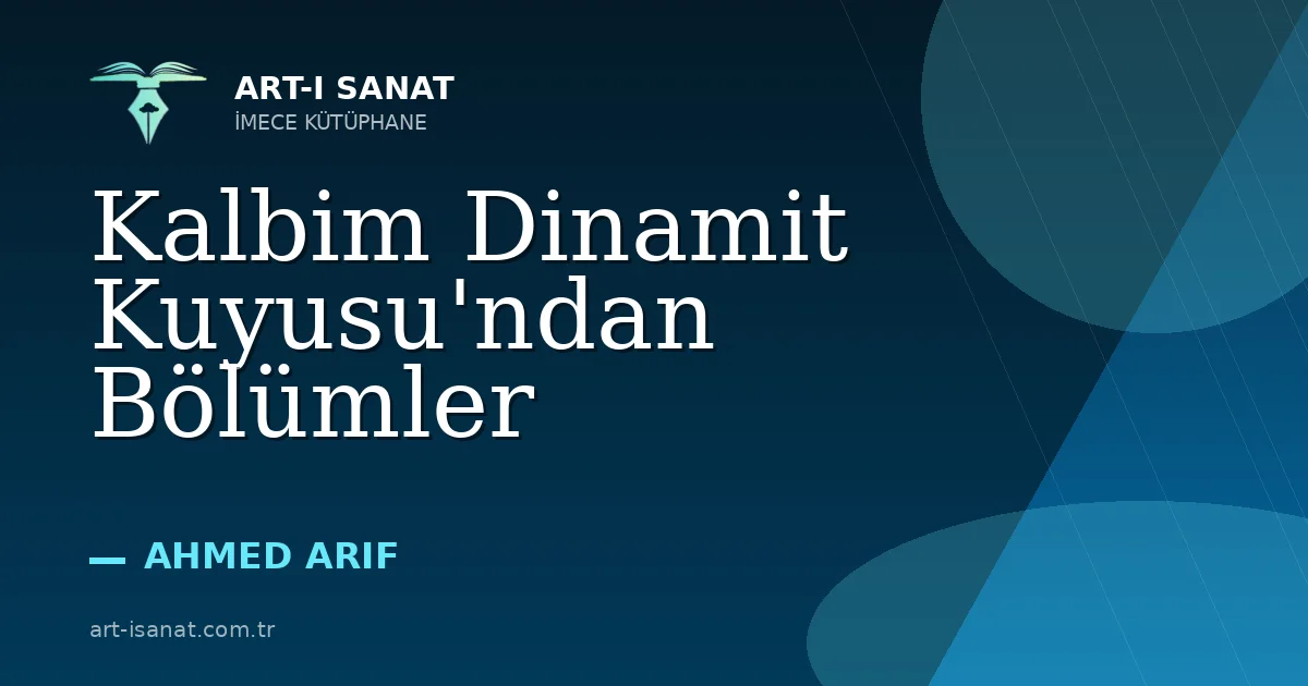 Kalbim Dinamit Kuyusu'ndan Bölümler