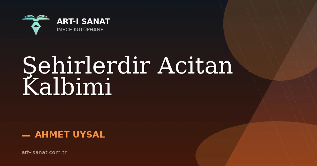 Şehirlerdir Acitan Kalbimi