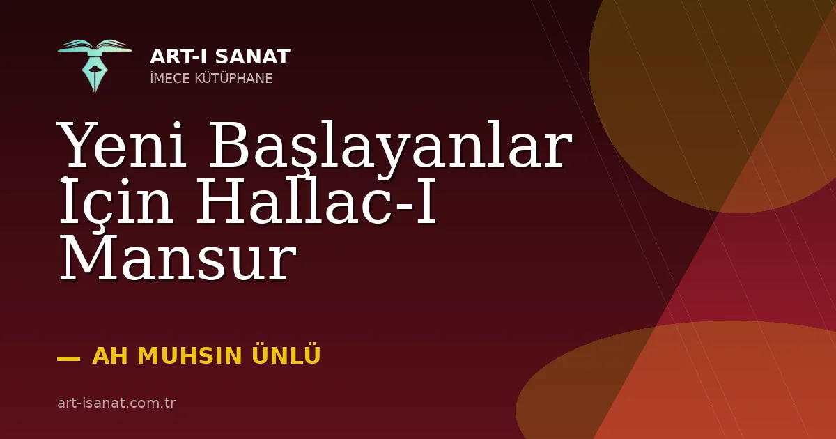 Yeni Başlayanlar İçin Hallac-I Mansur
