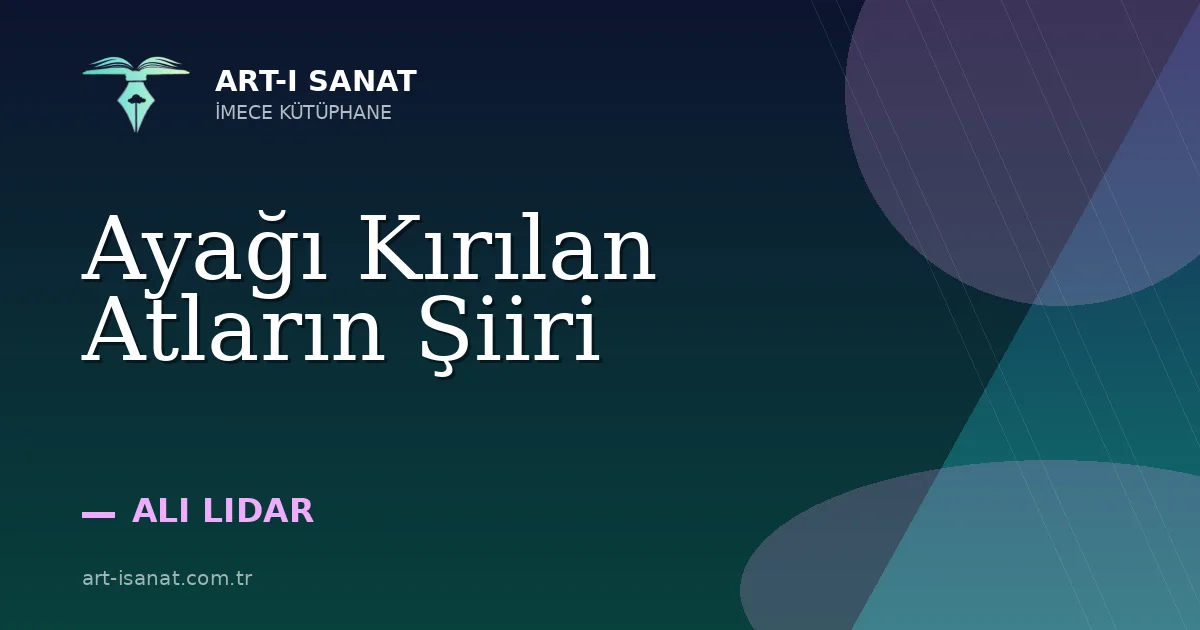 Ayağı Kırılan Atların Şiiri